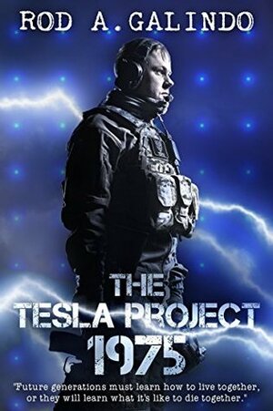 The Tesla Project: 1975 by Rod A. Galindo, J.R. Frontera