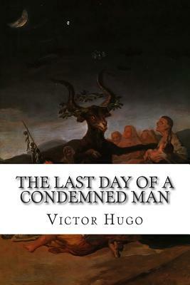 The Last Day of a Condemned Man by Victor Hugo