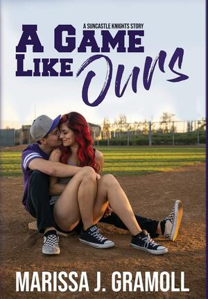 A Game Like Ours by Marissa J. Gramoll