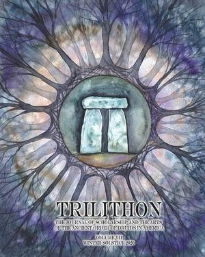 Trilithon: The Journal of the Ancient Order of Druids in America Volume 7 by Ancient Order of Druids in America