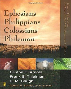 Ephesians, Philippians, Colossians, Philemon by Clinton E. Arnold