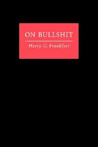 On Bullshit by Harry G. Frankfurt