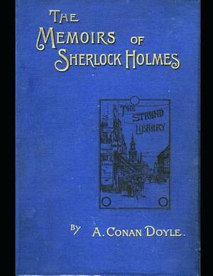 The Memoirs Of Sherlock Holmes: The Best Story for Readers (Annotated) By Arthur Conan Doyle. by Arthur Conan Doyle