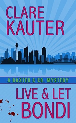 Live and Let Bondi by Clare Kauter