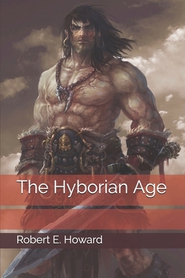 The Hyborian Age by Robert E. Howard