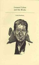 Leonard Cohen and His Works by Linda Hutcheon