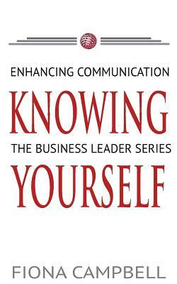 Knowing Yourself: Enhancing Communication by Fiona Campbell
