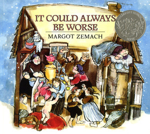 It Could Always Be Worse: A Yiddish Folk Tale by Margot Zemach