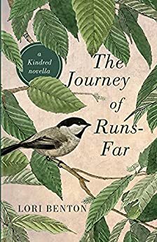 The Journey of Runs-Far by Lori Benton