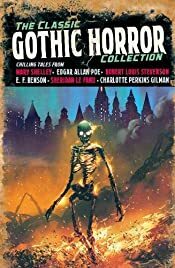 The Classic Gothic Horror Collection by Charles Robert Maturin