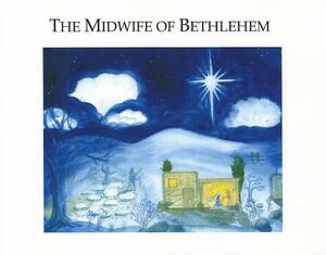 The Midwife of Bethlehem by Robert Griffin, Elizabeth Auer