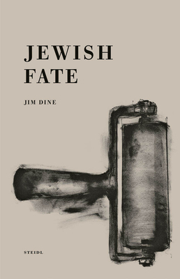 Jim Dine: Jewish Fate by 