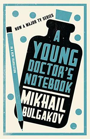 A Young Doctor's Notebook by Mikhail Bulgakov