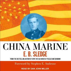 China Marine: An Infantryman's Life After World War II by E.B. Sledge