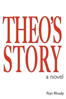 Theo's Story by Ron Rhody