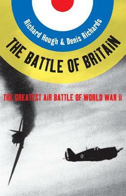 The Battle Of Britain: The Jubilee History by Denis Richards, Richard Hough