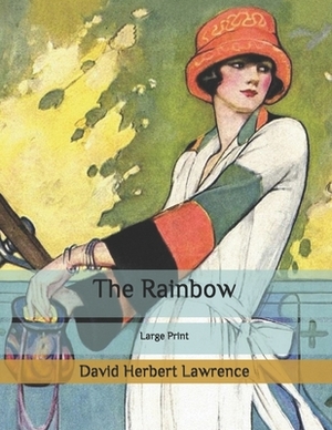 The Rainbow: Large Print by D. H. Lawrence