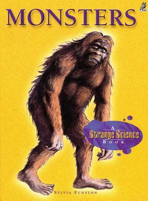 Monsters: A Strange Science Book by Sylvia Funston