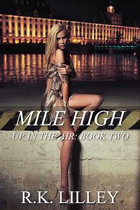 Mile High by R.K. Lilley