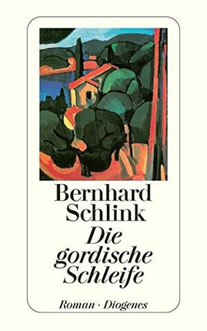 Die gordische Schleife by Bernhard Schlink