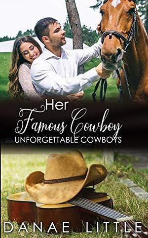 Her Famous Cowboy by Danae Little, Danae Little