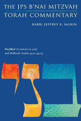 Va-Yikra' (Leviticus 1:1-5:26) and Haftarah (Isaiah 43:21-44:23): The JPS B'Nai Mitzvah Torah Commentary by Jeffrey K. Salkin