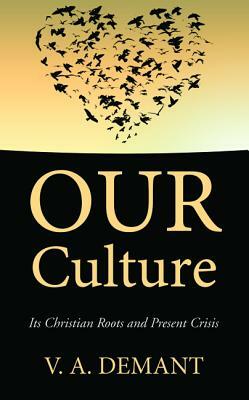 Our Culture by Christopher Dawson, H. a. Hodges