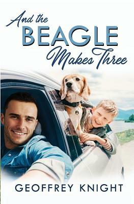 And the Beagle Makes Three by Geoffrey Knight
