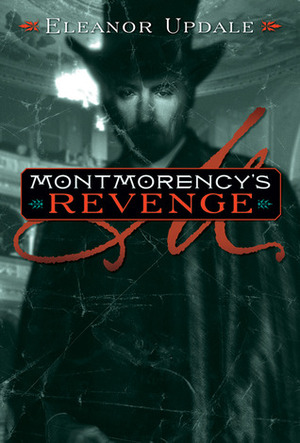 Montmorency's Revenge by Eleanor Updale