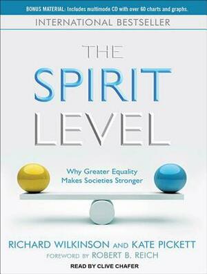 The Spirit Level: Why Greater Equality Makes Societies Stronger by Kate Pickett, Richard Wilkinson