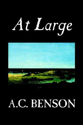 At Large by A.C. Benson, Fiction by A. C. Benson