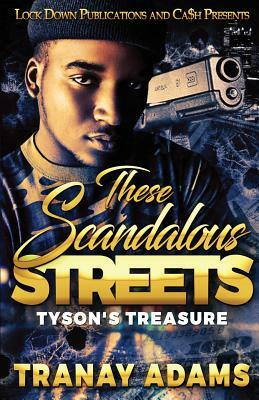 These Scandalous Streets: Tyson's Treasure by Tranay Adams