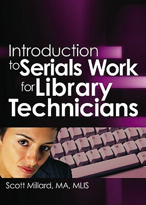 Introduction to Serials Work for Library Technicians by Scott Millard, Jim Cole, Wayne Jones