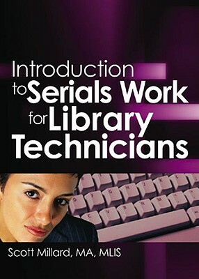 Introduction to Serials Work for Library Technicians by Wayne Jones, Scott Millard, Jim Cole