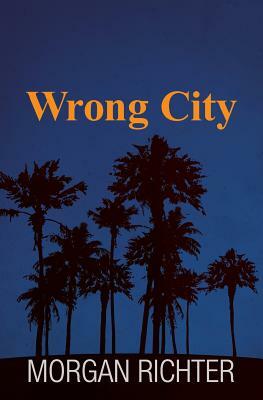 Wrong City by Morgan Richter