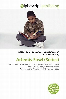 Artemis Fowl (Series) by John McBrewster, Agnes F. Vandome, Frederic P. Miller