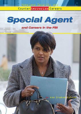 Special Agent and Careers in the FBI by Ann Graham Gaines