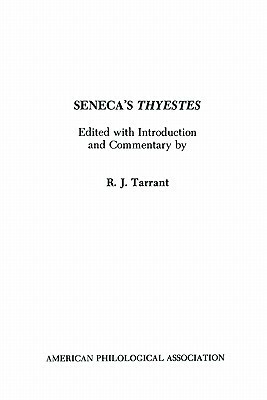 Thyestes by Lucius Annaeus Seneca, R.J. Tarrant