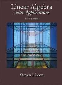 Linear Algebra with Applications by Steven J. Leon