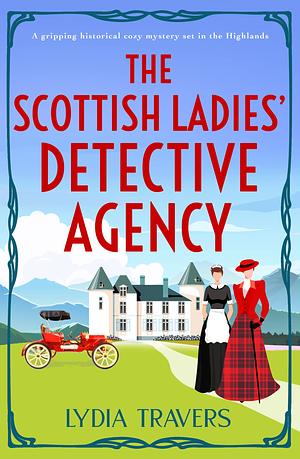 The Scottish Ladies' Detective Agency by Lydia Travers