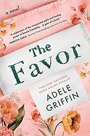 The Favor: A Novel by Adele Griffin