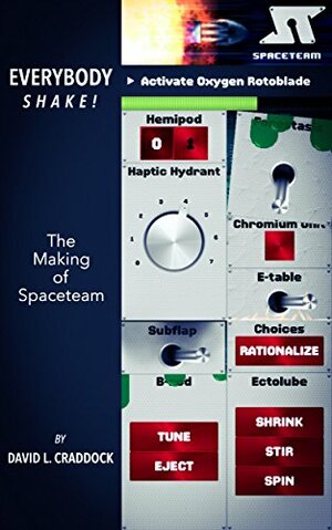 Everybody Shake! The Making of Spaceteam by David L. Craddock