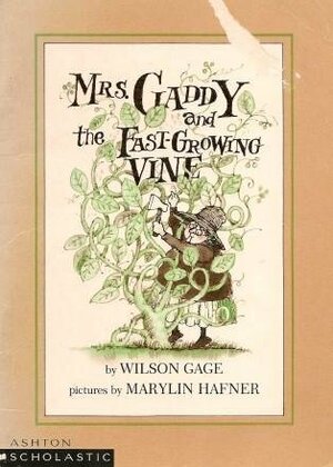 Mrs. Gaddy and the Fast-Growing Vine by Wilson Gage, Mary Q. Steele