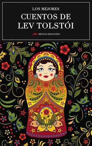 Los Mejores Cuentos de Lev Tolstói  by Leo Tolstoy