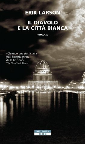 Il diavolo e la città bianca by Erik Larson, Maria Grazia Griffini