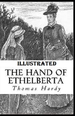 The Hand of Ethelberta Illustrated by Thomas Hardy