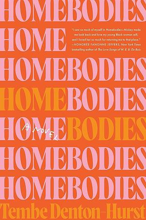 Homebodies: A Novel by Tembe Denton-Hurst