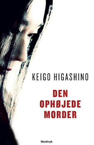 Den ophøjede morder by Keigo Higashino