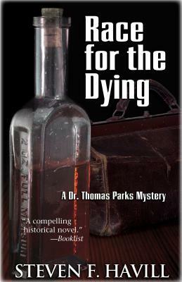 Race for the Dying: A Dr. Thomas Parks Mystery by Steven F. Havill