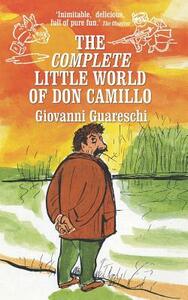 The Complete Little World of Don Camillo by Giovanni Guareschi